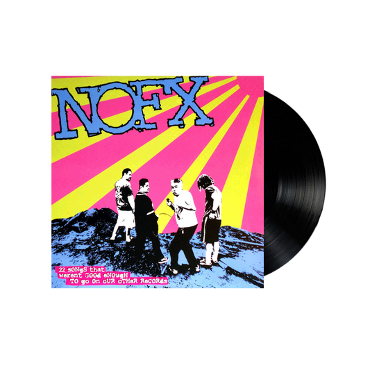 NOFX - 22 Songs That Weren't Good Enough To Go On Our Other Records