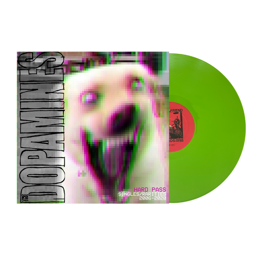 The Dopamines	Hard Passk (Green vinyl)